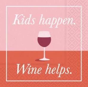 Design Design - Cocktail Napkins - Kids Happen. Wine Helps